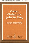 C. Courtney: Come Christians, Join to Sing