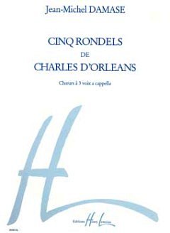 J.-M. Damase: Rondels de Charles d'Orléans (5)