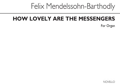 F. Mendelssohn Barth: How Lovely Are The Messengers, Org