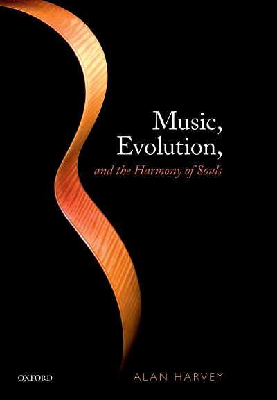 A.R. Harvey: Music, evolution, and the harmony of souls (Bu)