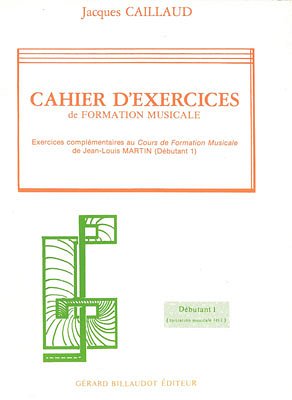 J. Caillaud: Cahier D'Exercices De Formation Musicale
