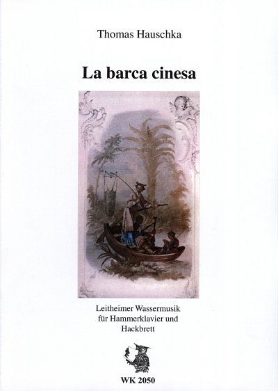 Hauschka Thomas: La Barca Cinesa - Leitheimer Wassermusik