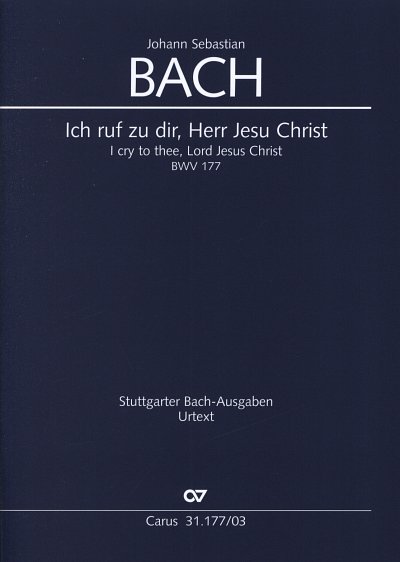 J.S. Bach: Kantate 177 Ich Ruf Zu Dir Herr Jesu Christ Bwv 1