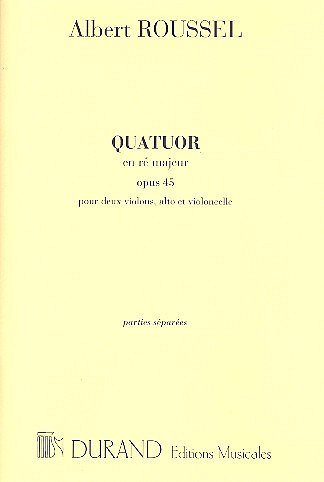 A. Roussel: Quatuor Op 45 (Part.)