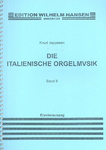 K. Jeppesen: Die Italienische Orgelmusik Volume 2 (G)