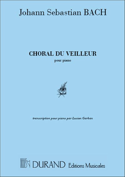 J.S. Bach: Choral Du Veilleur Piano , Klav