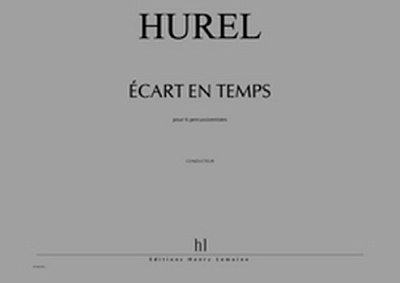 P. Hurel: Ecart en temps, 6Schl