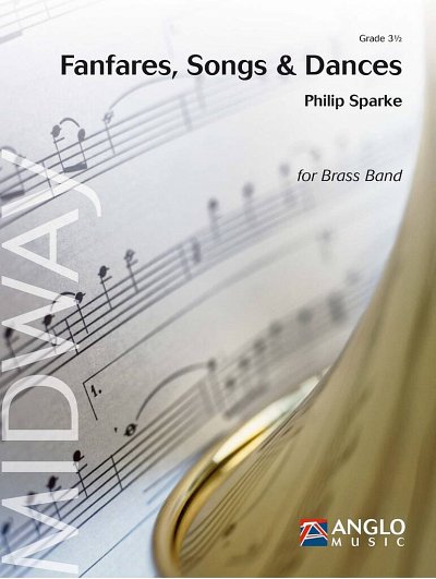 P. Sparke: Fanfares, Songs & Dances, Brassb (Pa+St)