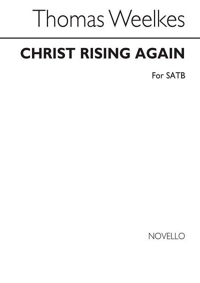 T. Weelkes: Christ Rising Again