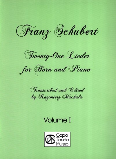 F. Schubert: Twenty-One Lieder for Horn and Piano - Vol. I 1