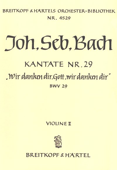 J.S. Bach: Kantate BWV 29 Wir danken dir, Gott wir danken dir