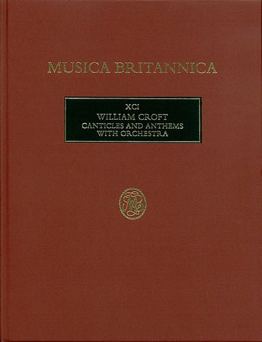 W. Croft: Canticles and Anthems with Orches, ChOrch (PartHC)