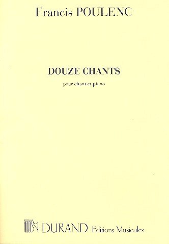 F. Poulenc: Douze Chants, GesKlav (KlavpaSt)