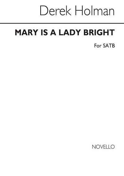 D. Holman: Mary Is A Lady Bright (SATB Choru, GchKlav (Chpa)