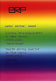 P.M. Hamel: Viertes Streichquartett In 5 Teilen (1995/2000)