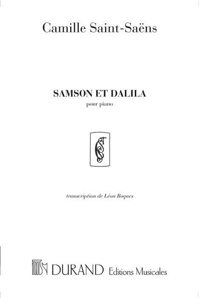 C. Saint-Saëns: Samson et Dalila (transcription de Leon Roques)