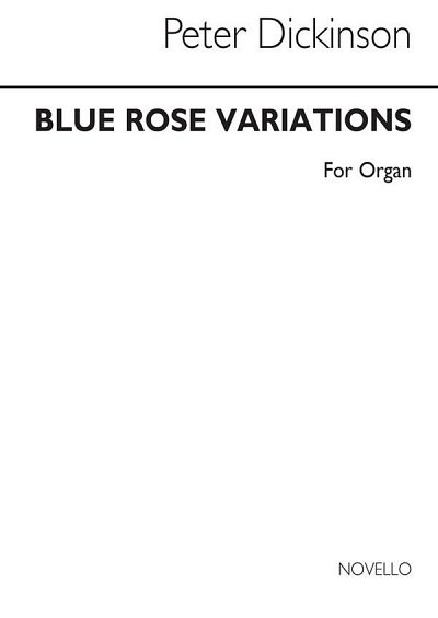 P. Dickinson: Blue Rose Variations, Org