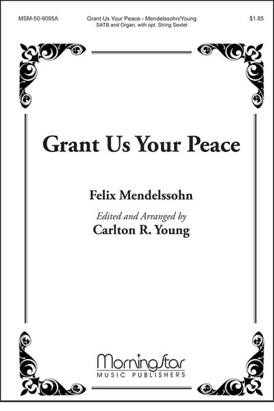F. Mendelssohn Barth: Grant Us Your Peace (Chpa)
