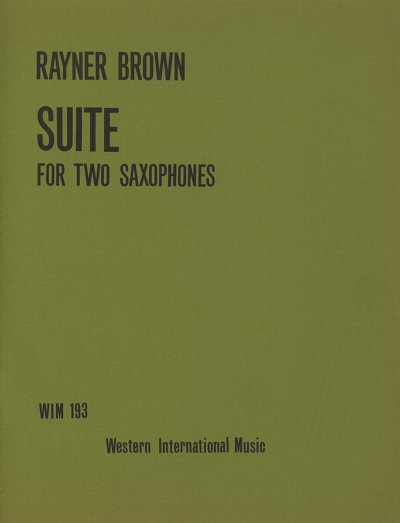 Brown Rayner: Suite For Saxophones