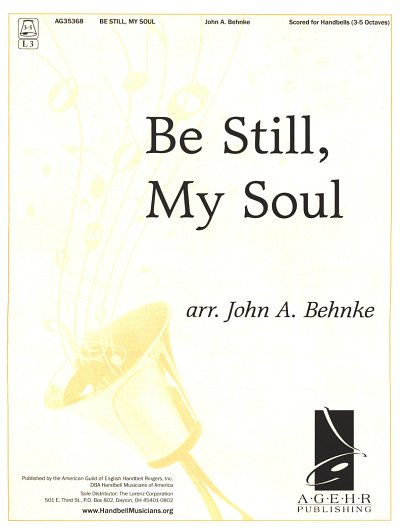 J.A. Behnke: Be Still, My Soul, HanGlo (EA)