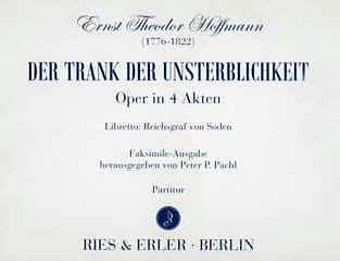 E.T.A. Hoffmann: Der Trank Der Unsterblichkeit - Oper