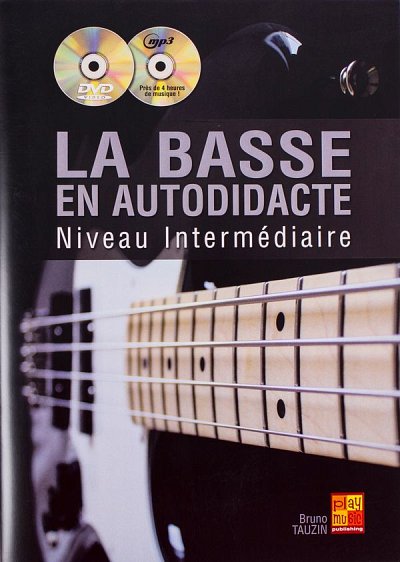 B. Tauzin: La basse en autodidacte, E-Bass (+CD+DVD)