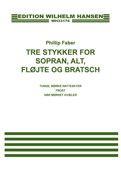 P. Faber: Tre Stykker for Sopran, Alt, Fløjte Og Bratsch