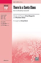 A. Chad Beguelin, Matthew Sklar, Andy Beck: There Is a Santa Claus SATB