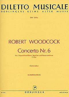 Woodcock Robert: Concerto 6 C-Dur - 2 Sbfl Str Bc Diletto Mu