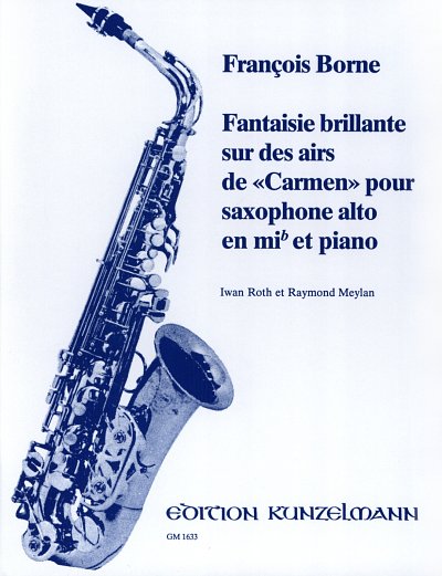 Borne, Francois  [Bea:] Roth, Ivan: Fantaisie brillante sur des airs de "Carmen" für Saxophon und Klavier
