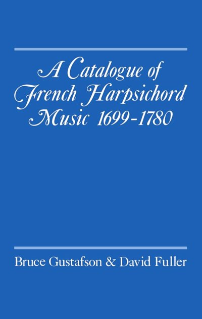A Catalogue Of French Harpsichord Music 1699-1780 (Bu)