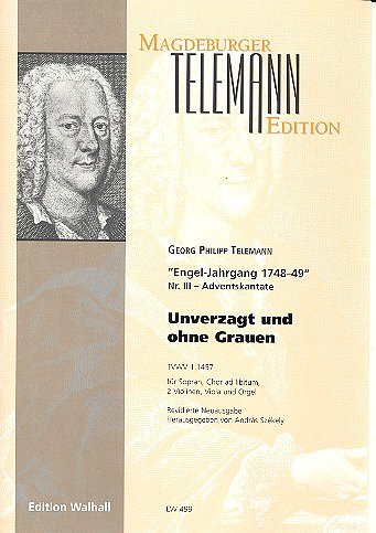 G.P. Telemann: Unverzagt + Ohne Grauen Twv 1:1457