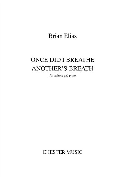 B. Elias: Once I Did Breathe Another's Breath