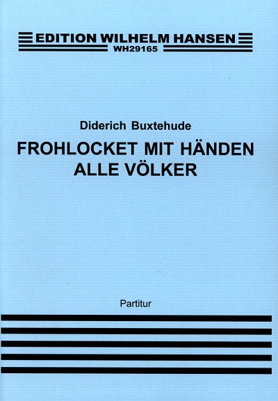 D. Buxtehude: Frohlocket Mit Handen Alle, GchOrchOrg (Part.)