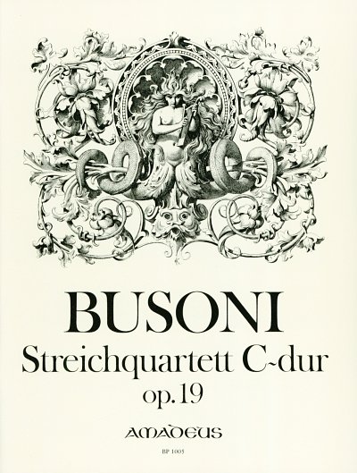F. Busoni: Quartett C-Dur Op 19