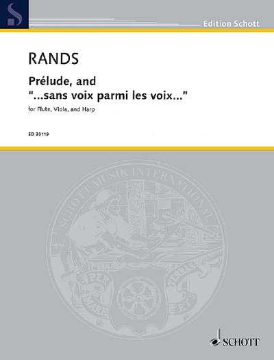 B. Rands: Prélude, and "...sans voix parmi les voix..."