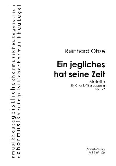 R. Ohse: Ein jegliches hat seine Zeit op. 147, Gch (Part.)