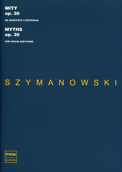 K. Szymanowski: Myths op. 30, VlKlav (KlavpaSt)