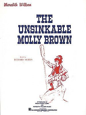 M. Willson: Unsinkable Molly Brown, Ges (Part.)