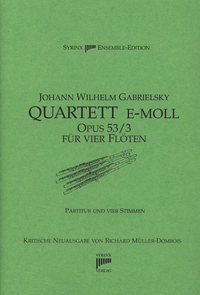 Gabrielski Johann Wilhelm: Quartett E-Moll Op 53/3 Syrinx En