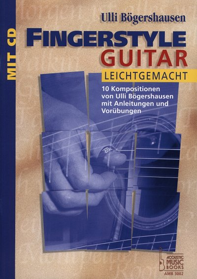 Boegershausen Ulli: Fingerstyle Guitar Leicht Gemacht