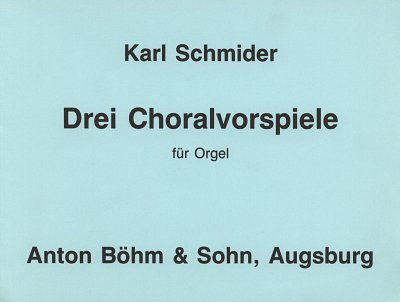 Schmider Karl: 3 Choralvorspiele