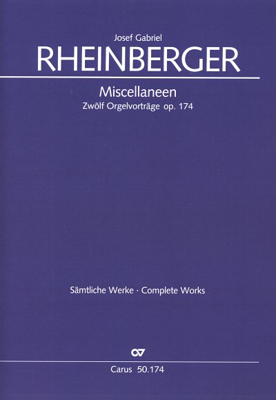 J. Rheinberger: Rheinberger: Miscellaneen. Zwölf Orgelvorträge op. 174