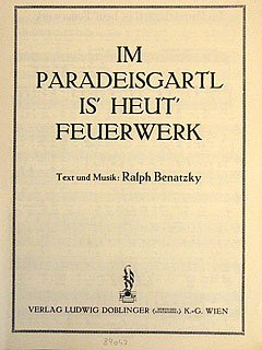 R. Benatzky: Im Paradeisgartl Is' Heut' Feuerwerk