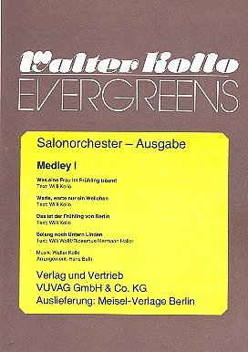 Kollo, Walter  [Bea:] Bath, Hans: Walter Kollo Evergreens Medley I