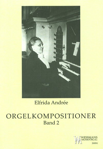 E. Andrée: Orgelkompositionen 2, Org