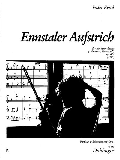 I. Eroed: Ennstaler Aufstrich Op 61a Fuer Kinderorchester (1