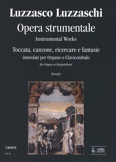 Luzzaschi, Luzzasco: Instrumental Works. Toccata, Canzone, Ricercare and Fantasias