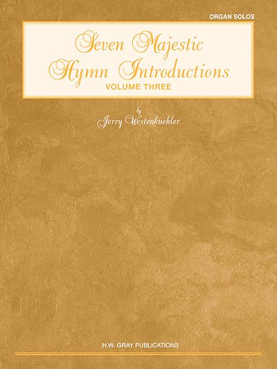 Seven Majestic Hymn Introductions, Volume 3, Org