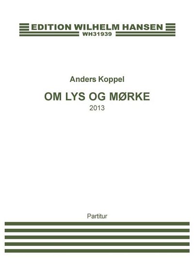 A. Koppel: Om Lys Og Mørke, Sinfo (Part.)